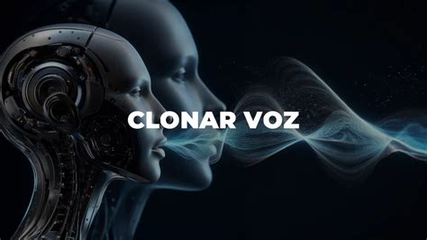 Clonar voz tipos de clonación precios y evolución VOCES EN LA RED