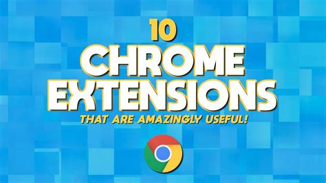 10 Chrome Extensions That Are Amazingly Useful Youtube