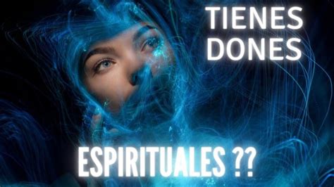 Descubre Tus Dones Espirituales Aprende C Mo Saber Si Los Tienes