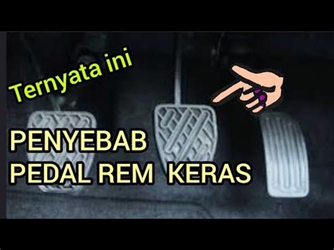 Penyebab Pedal Rem Terasa Keras Saat Di Injak YouTube