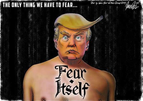 What Do We Have To Fear From Donald Trump How S Everything A