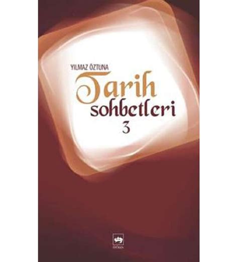 Tarih Sohbetleri 3