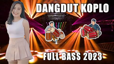 Dangdut Koplo Terbaru Dangdut Tebaikfull Bass Enak Banget