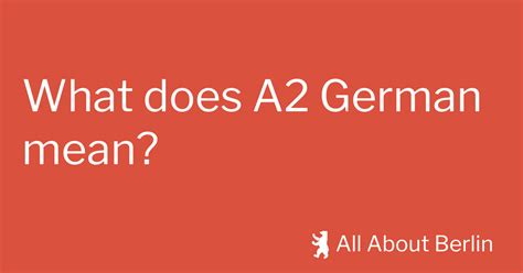 What does A2 German mean? - All About Berlin