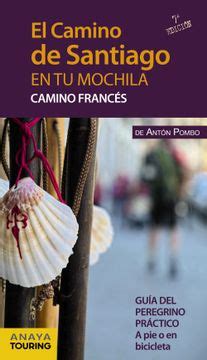 Libro El Camino de Santiago en tu Mochila Camino Francï ½S Antón