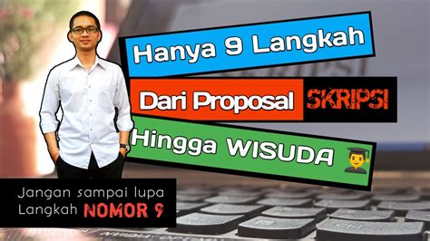 Langkah Langkah Membuat Skripsi Hanya 9 Langkah Dari Proposal Skripsi Sampai Wisuda Youtube