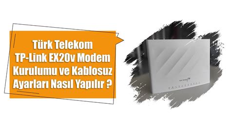 T Rk Telekom Tp Link Ex V Modem Kurulumu Ve Kablosuz Ayarlar Nas L