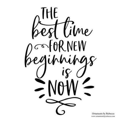 The Best Time For New Beginnings Is Now Business Inspiration