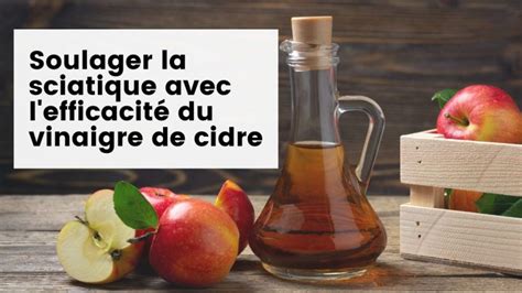 Soulagez Votre Nerf Sciatique L Aide Du Vinaigre De Cidre Rem Des