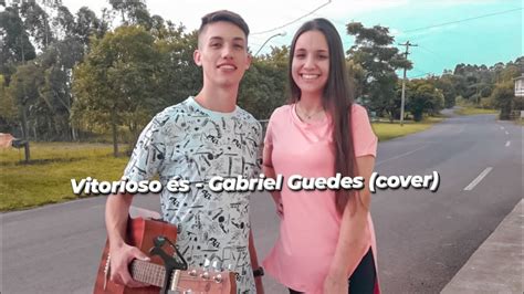 Vitorioso és Gabriel Guedes Dudu E Duda Cover Youtube