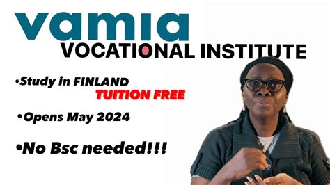 FINLAND VAMIA VOCATIONAL INSTITUTE OPPORTUNITIES JAN 2025 YouTube