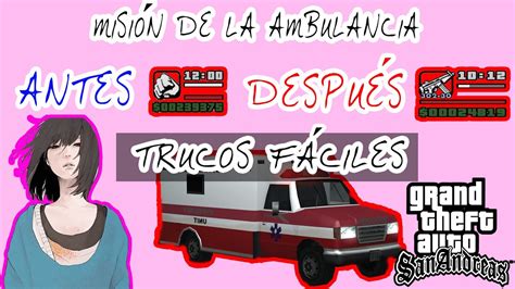 CÓMO PASAR LA MISIÓN DE LA AMBULANCIA EN GTA SAN ANDREAS TIPS