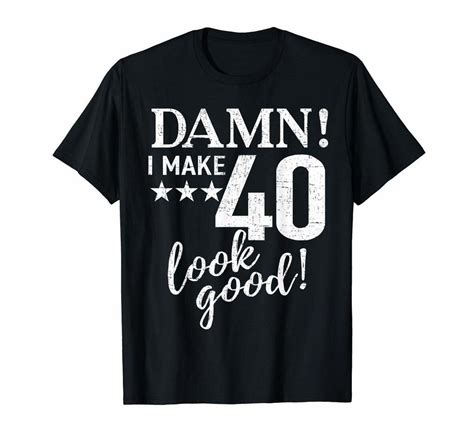 Funny 40th Birthday T T Shirt 40th B Day Tshirts20200218