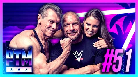 PTM 51 Stephanie McMahon RESIGNS Vince McMahon RETURNS As Chairman