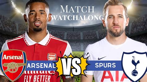 Arsenal Vs Tottenham Hotspur Live Premier League Watchalong Arsenal