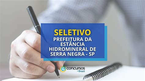 Prefeitura De Serra Negra Sp Edital De Processo Seletivo