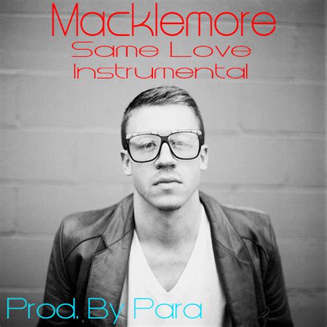 See all likes of Macklemore - Same Love Instrumental by PARA on ...