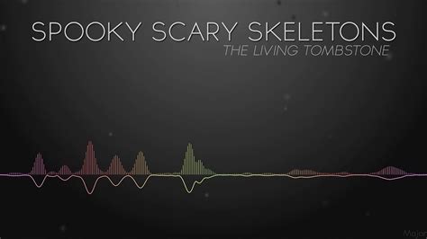 Spooky Scary Skeletons Remix The Living Tombstone Equaliser Effect Youtube