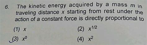 6 The Kinetic Energy Acquired By A Mass Min Traveling Distance X