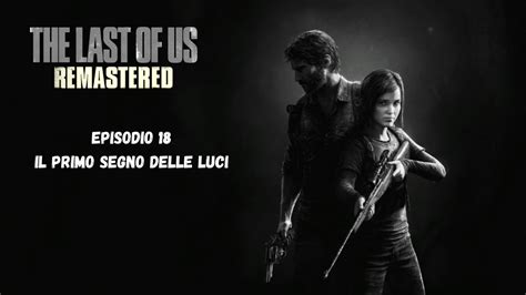 Il Primo Segno Delle Luci The Last Of Us REMASTERED PS4 Playthrough