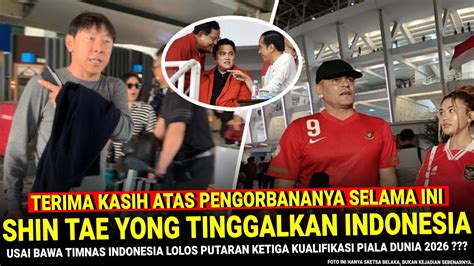 BIKIN MEWEK BERJAMAAH Shin Tae Yong TINGGALKAN TIMNAS INDONESIA Usai