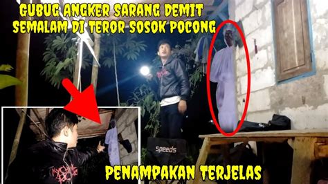 Horor Gubug Angker Sarang Demit Semalam Di Teror Sosok Pocong