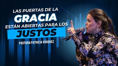 Las Puertas De La Gracia Est N Abiertas Para Los Justos Pastora