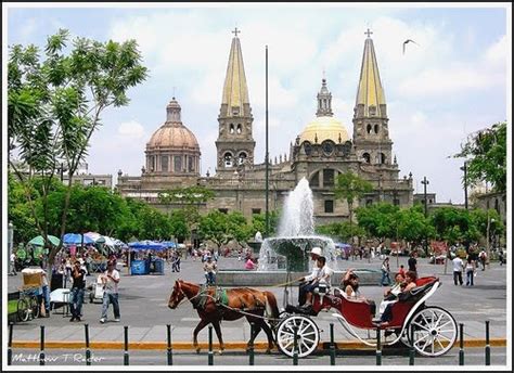 Guadalajara Jalisco Mexico Ven A Conocerla