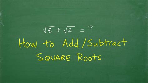 How To Add And Subtract Square Roots Youtube