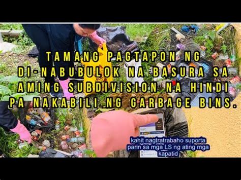 BASURANG DI NABUBULOK Ganito Kami Magtapon Ng Basura Sa Aming