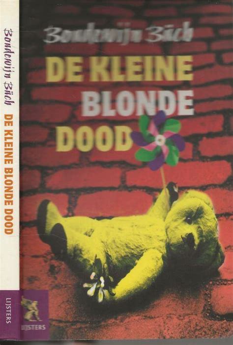 Boekwinkeltjes Nl De Kleine Blonde Dood Liefde Of Geen Liefde En Ouder