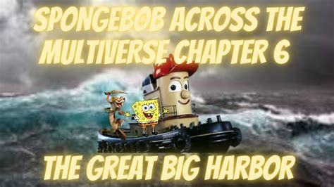 Spongebob Across The Multiverse Chapter 6 The Great Big Harbor YouTube