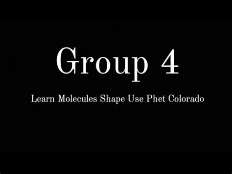 GROUP 4 LEARN MOLECULES SHAPE USE PHET COLORADO YouTube