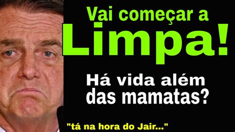 BOLSONARO AVISADO A LIMPA VAI COMEÇAR ALGUÉM FICARÁ O MITO