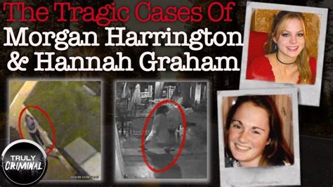 The Tragic Cases Of Morgan Harrington And Hannah Graham