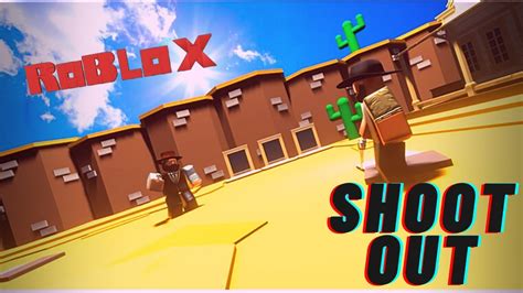 Robloxshoot Out Gameplay Youtube