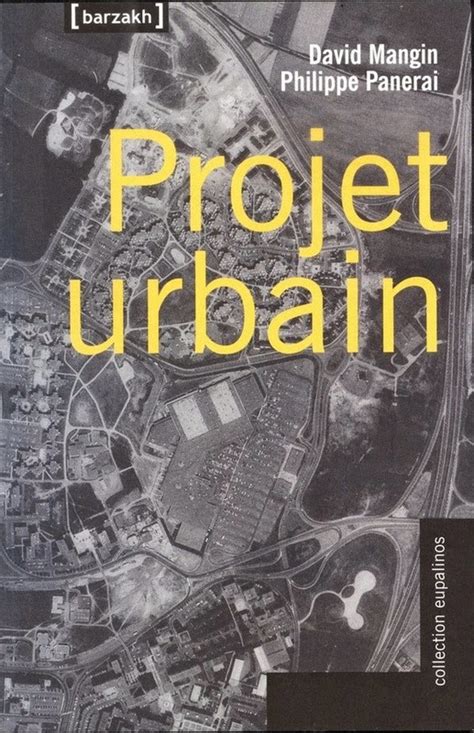 Livre Projet Urbain De Phellipe Panerai Mb Architecture