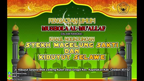 Live Pengajian Umum Musholah Al Mu Allaf Khaul Unjungan Syekh