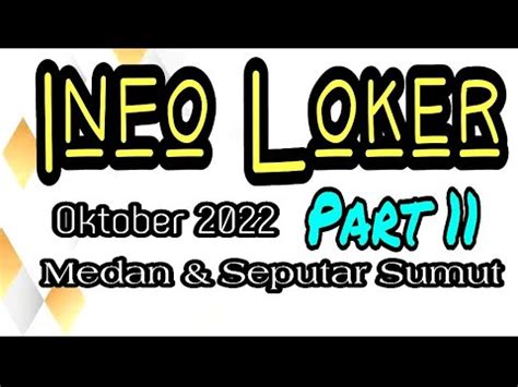 Info Loker Oktober Part Medan Seputar Sumut Youtube