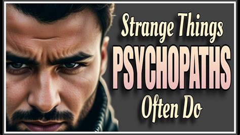 7 Strange Behaviors Linked To Psychopathy Youtube