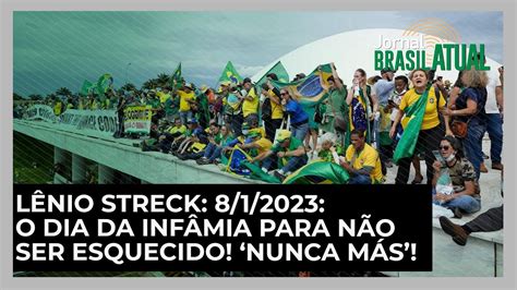 Lênio Streck 8 1 2023 o dia da infâmia para não ser esquecido Nunca