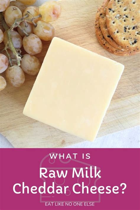 What is Raw Milk Cheddar Cheese? - Eat Like No One Else