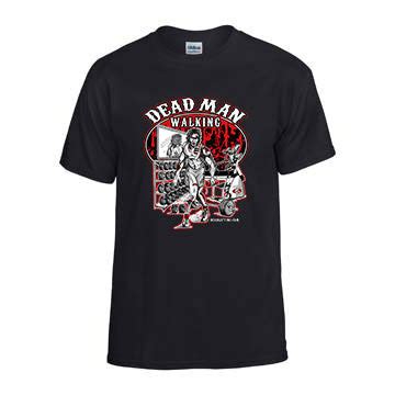 “DEAD MAN WALKING” T-shirt – Deadlift Inc.