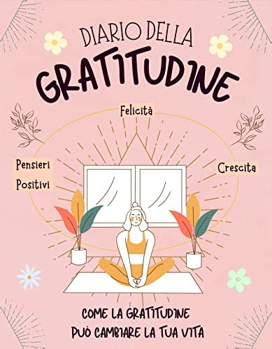 Diario della Gratitudine Coltiva la positività e la gratitudine per