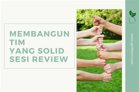 Membangun Tim Yang Solid Review