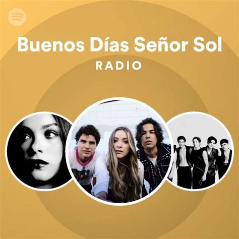 Buenos Días Señor Sol Radio playlist by Spotify Spotify