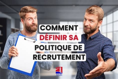 Comment D Finir Et Ma Triser Sa Politique De Recrutement