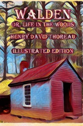 Walden Or Life In The Woods Illustrated Edition By Henry David