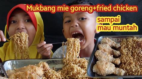 Mukbang Mie Goreng Dan Fried Chicken Sampai Mau Muntah YouTube