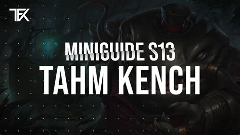 Tahm Kench Miniguide S13 Team Freekills YouTube